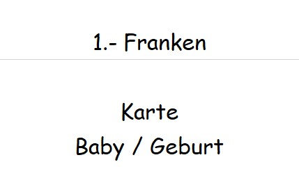 1.- Franken Doppelkarte A6 mit Couvert ----- Baby & Geburt