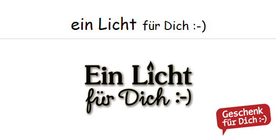 Ein Licht für Dich :-)   ---  im AUSVERKAUF