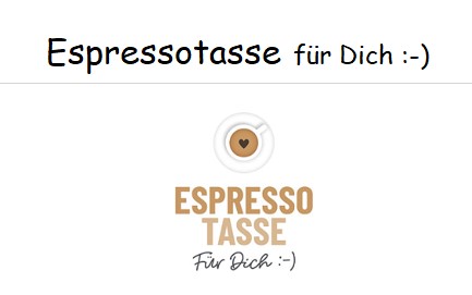 Espressotasse für Dich :-)  ---  im AUSVERKAUF