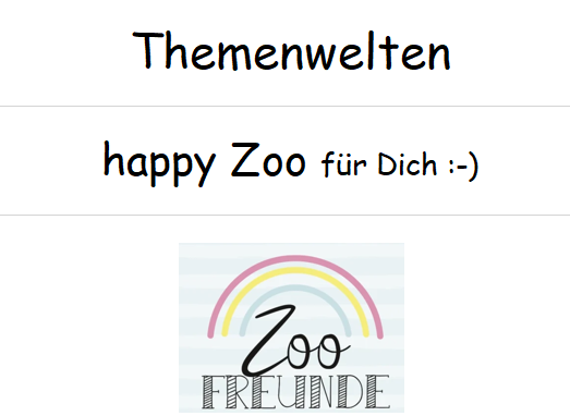Themenwelten :-) happy Zoo :-)