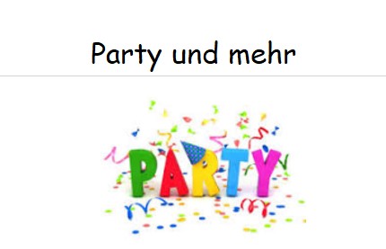 Party und mehr