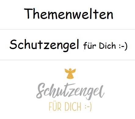 Themenwelten :-) Schutzengel :-)