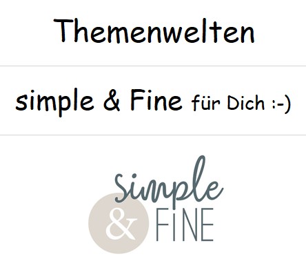 Themenwelten :-) simple & Fine :-)