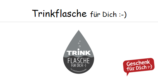 Trinkflasche für Dich :-)   ---  im AUSVERKAUF