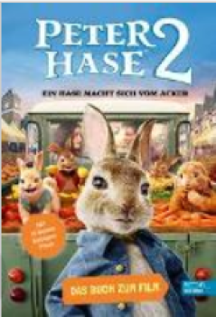 Peter Hase 2 - Ein Hase macht sich vom Acker - Das Buch zum FIlm - Ab 8 J.