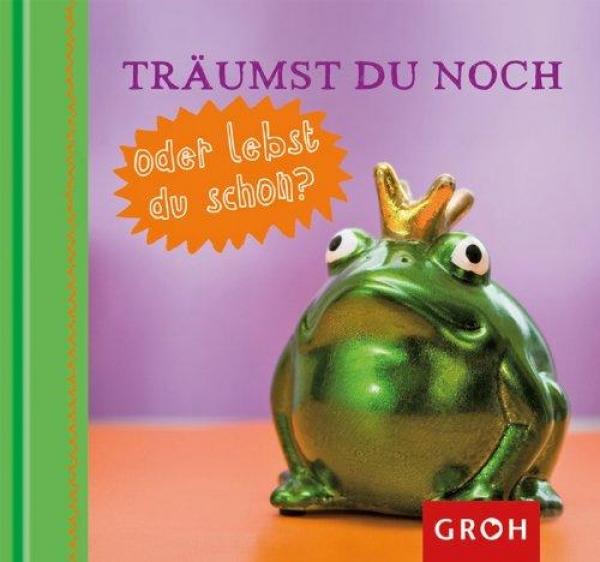 Geschenkbuch 12 x 11 cm - Träumst du noch oder lebst du schon?