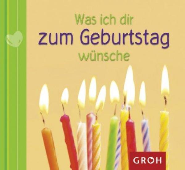 Geschenkbuch 12 x 11 cm - Was ich dir zum Geburtstag wünsche