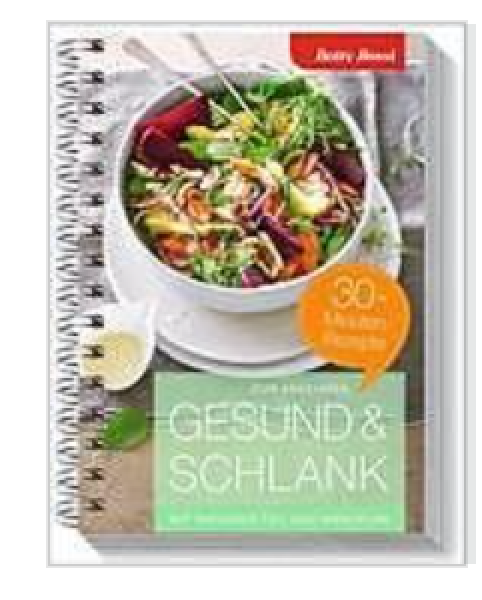 Betty Bossi - Zum Abnehmen Gesund & schlank - 30-Minuten-Rezepte - Mit Ratgeberteil und Menüplan