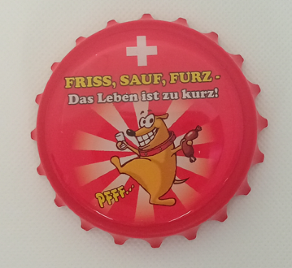 Magnet mit Flaschenöffner 8cm - FRISS; SAUF; FURZ - Das Leben ist zu kurz!