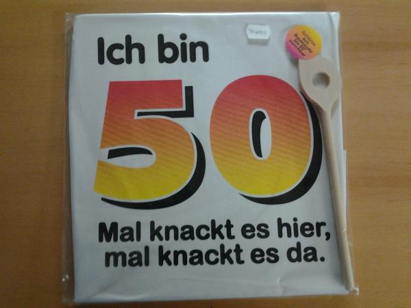 Schürze - Ich bin 50. Mal knackt es hier, mal knackt es da!